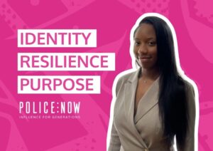 DC Tia McEwen-Mason is imposed on a pink background, with the words 'Identity, Resilience, Purpose' and the Police Now logo